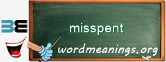 WordMeaning blackboard for misspent